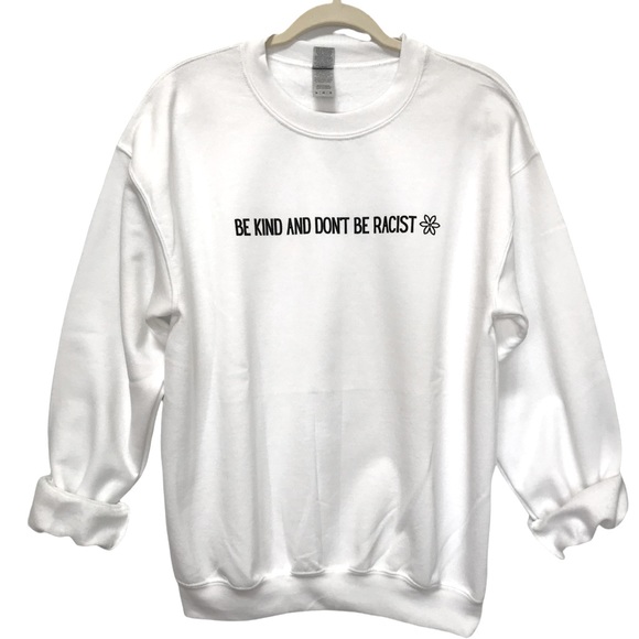 BE KIND AND DON’T BE RACIST Unisex Adult Crewneck Sweatshirt - Various - Picture 3 of 14